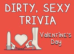 Dirty Sexy Trivia