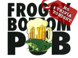 No Trivia Tonight Froggy Bottom Pub