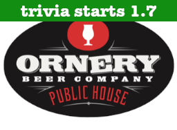 Ornery Beer Company - Trivia Start Date