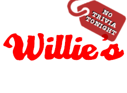 Willie's No Trivia Tonight